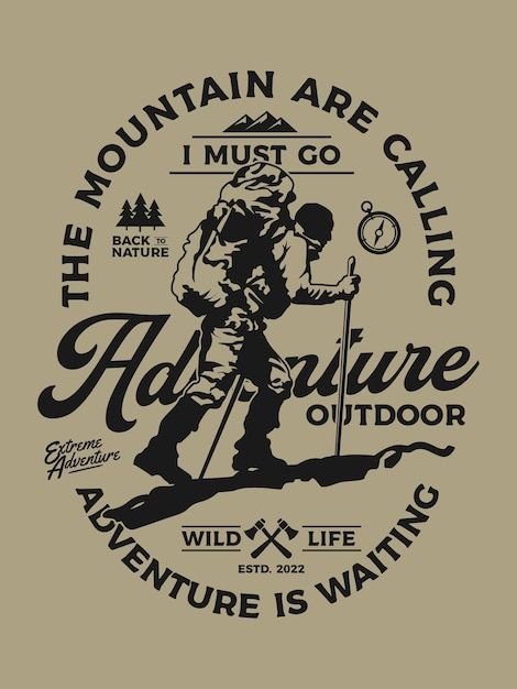 Outdoor Tshirt Design Shirt Ideas, Outdoor Tshirt Design, Adventure Graphic Design, Climbing T Shirt, Hiking Logo, Bd Design, Vector Mountain, Adventure Quest, Adventure Logo