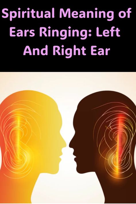 Spiritual Meaning of Ears Ringing: Left And Right Ear Ear Ringing, Ear Ringing Spiritual Meaning, Spiritual Ringing Ears, Left Ear Ringing Spiritual Meaning, Spiritual Meaning Of Ringing In Right Ear, High Pitch Ringing Left Ear Spiritual, Ear Pressure, Ear Sound, How To Pop Ears