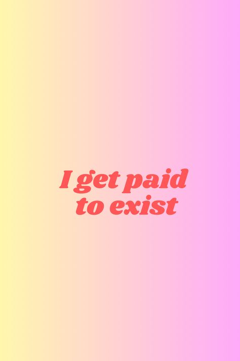 I Get Paid To Exist, Manifesting My Dream Life, Abundance Mindset, My Dream Life, Law Of Attraction, Dream Life, My Dream, Affirmations, Vision Board