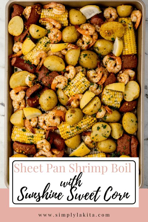 Make this simple Sheet Pan Shrimp Boil in minutes with shrimp, potatoes, sausage, fresh Sunshine Sweet Corn, butter, and seasoning. The perfect weeknight meal to enjoy this spring and summer. simplylakita.com #ad #shrimpboil #sheetpanmeal Shrimp Boil In Oven, Shrimp Potatoes, Sheet Pan Shrimp Boil, Pan Shrimp Boil, Sheet Pan Shrimp, Pan Shrimp, Baked Corn, Florida Sunshine, Recipe Sheets