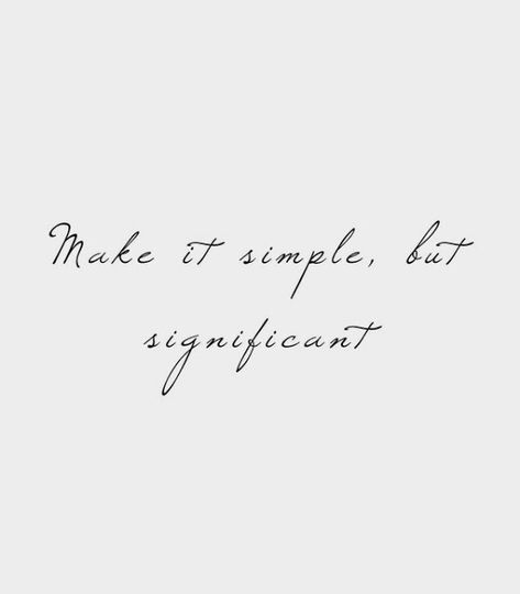 SIMPLE BUT SIGNIFICANT | MAKES IT SIMPLE Simplicity Quotes Simple Living, Short Meaningful Quotes Tattoos, Future Vision, One Word Quotes, Classy Tattoos, Simple Quotes, Simple Love Quotes, Lyrics Quotes, Instagram Quotes Captions