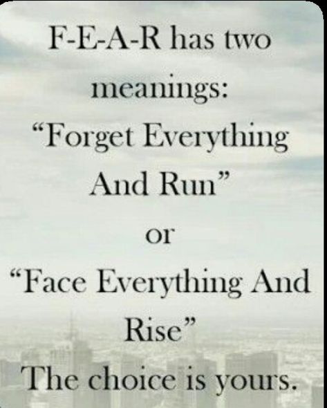 Hey guys ! Here is another positive quote Here are the 2 meanings of the word F.E.A.R, you have to choose which one u want to follow!, Tumblr, Fear Has Two Meanings, Dark Meaning, Fear Meaning, Face Everything And Rise, Word F, Fear Quotes, Meant To Be Quotes, Want To Be Loved