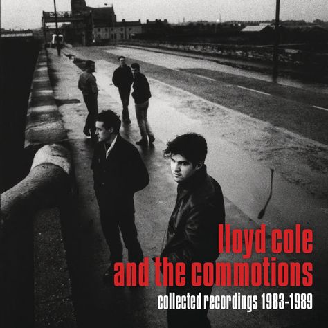 Collected Recordings 1983-1989 by Lloyd Cole and the Commotions Lloyd Cole, Mystery Train, I Dont Believe You, Love Your Wife, Wembley Stadium, Country Rock, Forest Fire, Lp Albums, Are You Ready?