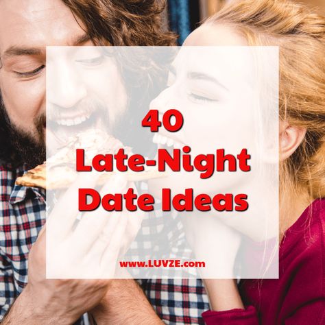 Are you looking for the best late-night date ideas? Here we have listed 40 date ideas that will keep your night interesting. Late Night Things To Do, Places To Go With Your Boyfriend, Late Night Date Ideas, Late Night Dates, Late Night Date, Things To Do With Your Boyfriend, Date Ideas For Couples, Boyfriend Ideas, Best Memes Ever