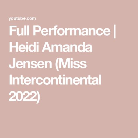 Full Performance | Heidi Amanda Jensen (Miss Intercontinental 2022) Amanda Jensen