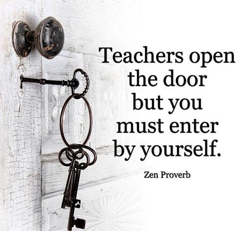 Teachers Open The Door But You Must Enter By Yourself life inspiring quotes life quotes life image quotes life quotes and sayings life teachers Door Quotes, Key Quotes, Motivational Images, Spirit Science, Proverbs Quotes, Motivational Inspirational Quotes, Money And Happiness, Life Lesson, Lesson Quotes