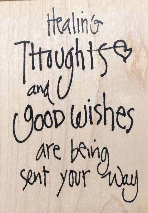 Healing Thoughts and Good Wishes are being sent your way sweet friend. Love and hugs. Words For Sympathy Card, Sympathy Card Sayings, Get Well Soon Quotes, Words Of Sympathy, Get Well Messages, Get Well Quotes, Sympathy Card Messages, Sympathy Messages, Thinking Of You Quotes