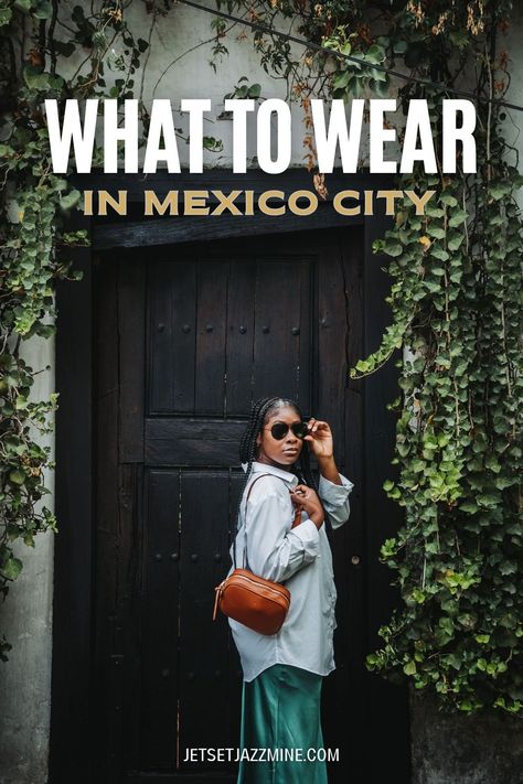 What to Wear in Mexico City: Women's Packing List & Outfits - Jet Set Jazzmine Mexico In Fall Outfits, Mexico City Rainy Day Outfit, Mexico City Fall Fashion, Outfit For Mexico City, Travel Outfit Mexico City, Mexico City Outfits Fall, Mexico City Outfit October, Mexico City Summer Outfits, Mexico City Outfit Ideas Summer