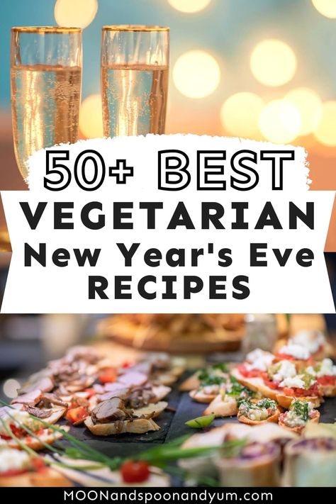 Vegetarian Recipes New Years Eve, New Year Vegetarian Dinners, New Years Vegetarian Dinner, Vegetarian New Years Recipes, New Years Entrees, Vegetarian Nye Dinner, Vegetarian New Years Eve Appetizers, Vegan New Years Eve Recipes, Easy Nye Food