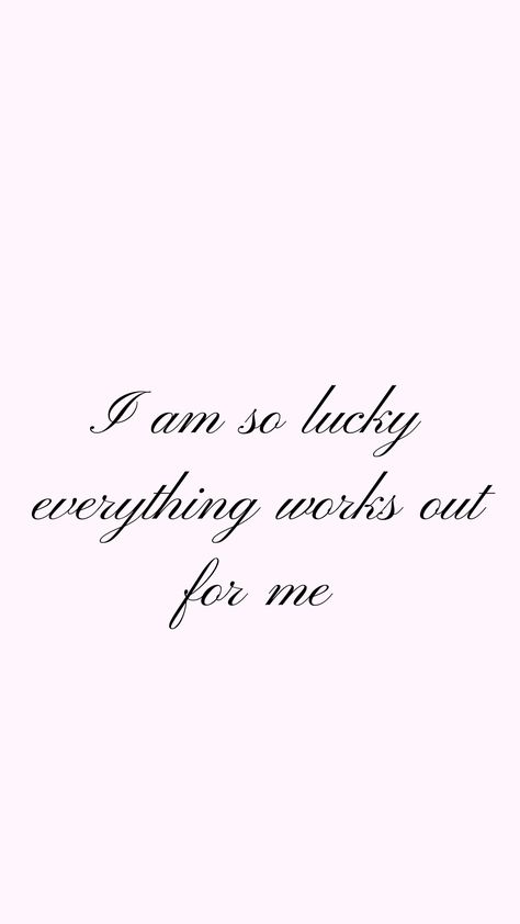 Work Promotion Vision Board, I Am So Lucky Everything Works For Me, I’m So Lucky Everything Always Works Out For Me, February Manifestation, Everything Works Out For Me, Boss Mindset, I Am So Lucky, Now Quotes, I Am Lucky