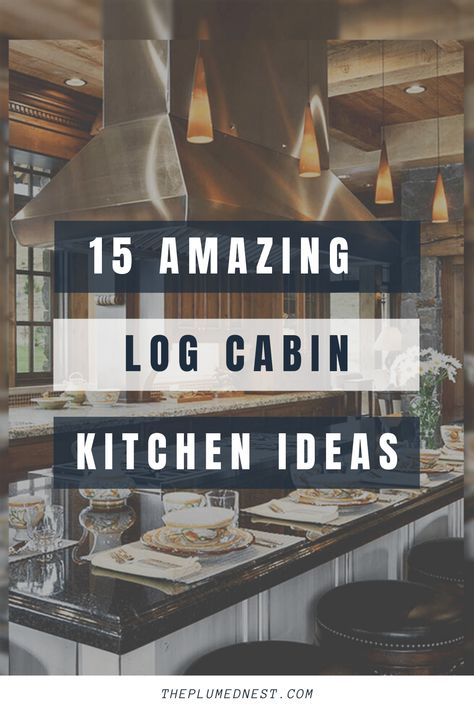 Small Log Cabin Kitchens Rustic, Mountain Kitchen Design Ideas, Modern Log Cabin Kitchen Ideas, Log Cabin Kitchen Backsplash Ideas, Lake Cabin Kitchen Ideas, Log Kitchen Ideas, Rustic Cabin Kitchen Cabinets, Cabin Cabinets Kitchen, Pine Walls Kitchen