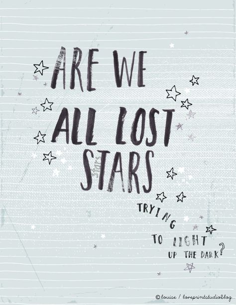 love print studio blog: Things that made me happy in February... Lost Stars Lyrics, Caro Emerald, Lost Stars, Star Quotes, Slaap Lekker, Music Lyrics Songs, Adam Levine, Maroon 5, Trendy Quotes