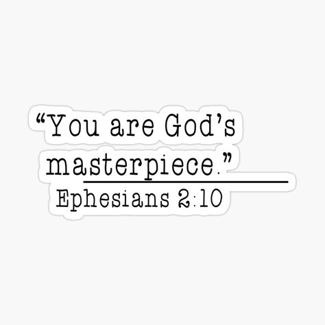 Jesus Stickers, God's Masterpiece, Dtf Designs, God Sticker, Bible Verse Background, Christian Board, Ephesians 2, Get Closer To God, Inspo Quotes