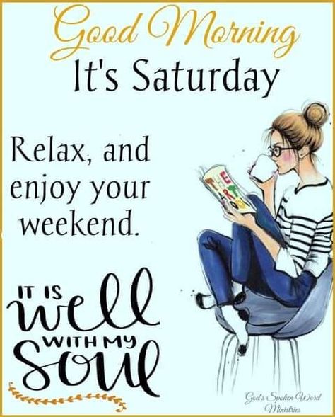 Good Morning, It's Saturday. Relax, And Enjoy Your Weekend. Pictures, Photos, and Images for Facebook, Tumblr, Pinterest, and Twitter Good Saturday Morning Blessings, Saturday Morning Blessings, Blessings Gif, Good Saturday Morning, Good Morning Saturday Images, Saturday Morning Quotes, Side Hussle, Labor Day Quotes, Greetings For The Day