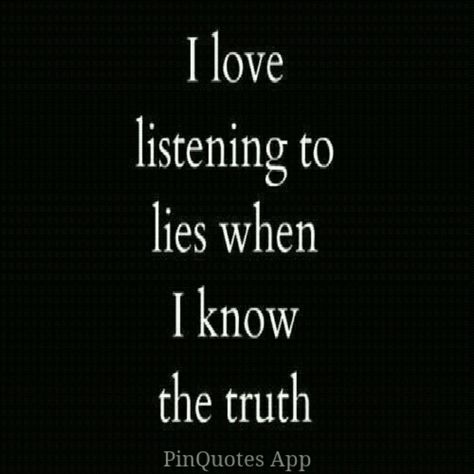 It gives you a good look at what an ASS they are and how stupid they think you are. That's what really hurts How To Kiss, Lies Quotes, I Know The Truth, Lifestyle Habits, Know The Truth, Dating Quotes, Popsugar, Beautiful Quotes, True Quotes