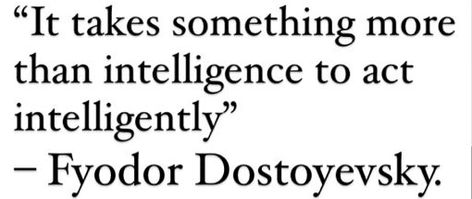 Intelligence, Life, Life Quotes, Fyodor Dostoyevsky Dostoyevsky Tattoo, Dostoyevski Quotes, Fyodor Quotes, Dostoyevsky Quotes, Fyodor Dostoevsky Quotes, Fyodor Dostoyevsky Quotes, Reading Den, Cafe Quotes, Dostoevsky Quotes