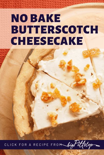 No-Bake Butterscotch Cheesecake Butterscotch Cheesecake Recipe, Butterscotch Cheesecake, Cream Cheese Pie Recipes, Homemade Butterscotch, Layered Dessert, Easy No Bake Cheesecake, Cream Cheese Pie, Butterscotch Pudding, Happy Harvest