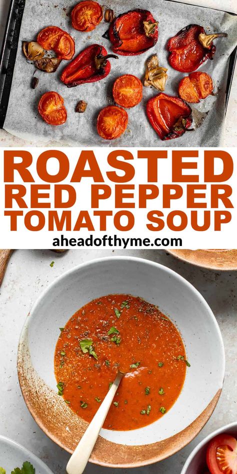 Roasted red pepper and tomato soup is silky smooth, incredibly flavorful and delicious, and easy to make. Made with red peppers and tomatoes, this vegan soup is healthy and nutritious too. This vegetable soup is also really easy to make ahead and freezes really well making it perfect for meal prep lunches and dinners for days or months to come. | aheadofthyme.com #roastedredpeppersoup #soup #tomatosoup #redpeppersoup #redpeppertomatosoup via @aheadofthyme Roasted Tomato And Pepper Soup, Roasted Tomato And Red Pepper Soup Recipe, Roasted Red Pepper And Tomato Soup Easy, Roasted Tomatoes And Red Pepper Soup, Creamy Roasted Red Pepper And Tomato Soup, Blended Soups, Tomato Red Pepper Soup, Tomato Blight, Red Pepper And Tomato Soup