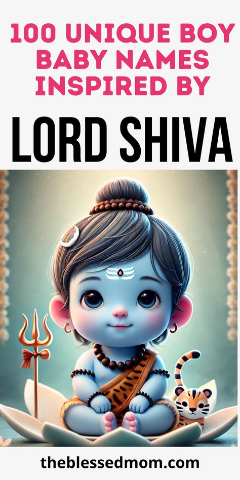 "100 Unique Boy Baby Names Inspired by Lord Shiva" Baby Boy Names Indian Unique, Sanskrit Names With Meaning, Names For Boys With Meaning, Shiva Name, Modern Indian Baby Names, Names Of Lord Shiva, Boys Names Unique, S Baby Boy Names, Unique Names For Boys