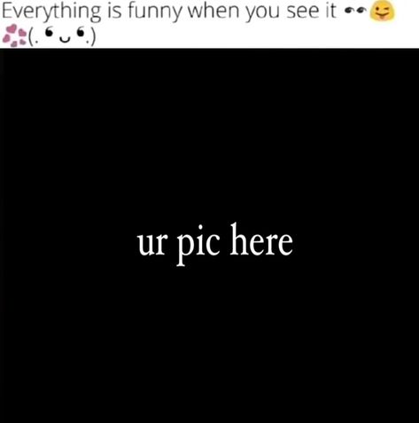 Your Pic Here Template, Ur Pic Here Template, Silly Templates, Ur Pic Here, Self Deprecating Humor, Twitter Funny, When You See It, Good Quotes For Instagram, Twitter Quotes Funny