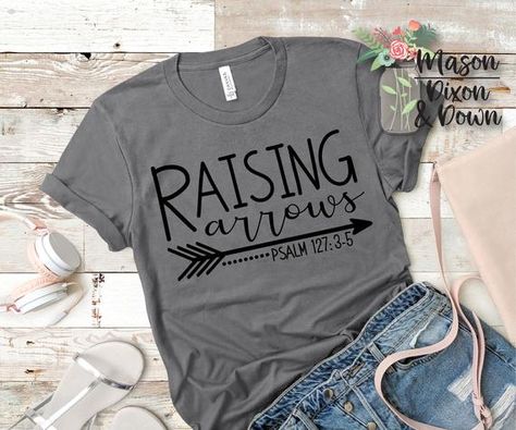 Raising Arrows - Psalm 127:3-5 Positive Shirts, Raising Arrows, Psalm 127, Positive Shirt, Religious Shirt, Christian Tees, Christian Shirt, Inspirational Shirt, Tiny Humans