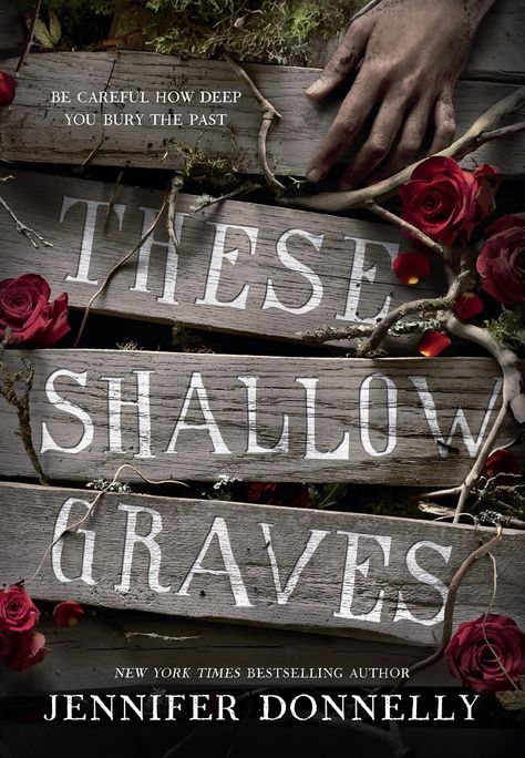 These Shallow Graves by Jennifer Donnelly | Hardcover: 496 pages | Publisher: Delacorte Press (October 27, 2015) Book Covers, Young Adult Book, Forever Young, Reading Recommendations, Music Book, Book Worth Reading, Worth Reading, The Past, Novelty Sign