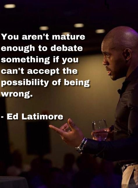 "You aren't mature enough to debate something..." ~ Ed Latimore [1242 x 1691] Speech And Debate Aesthetic, Vibey Aesthetics, Debate Quotes, Employee Quotes, Maturity Quotes, Debate Club, Tupac Quotes, Speech And Debate, Great Motivational Quotes