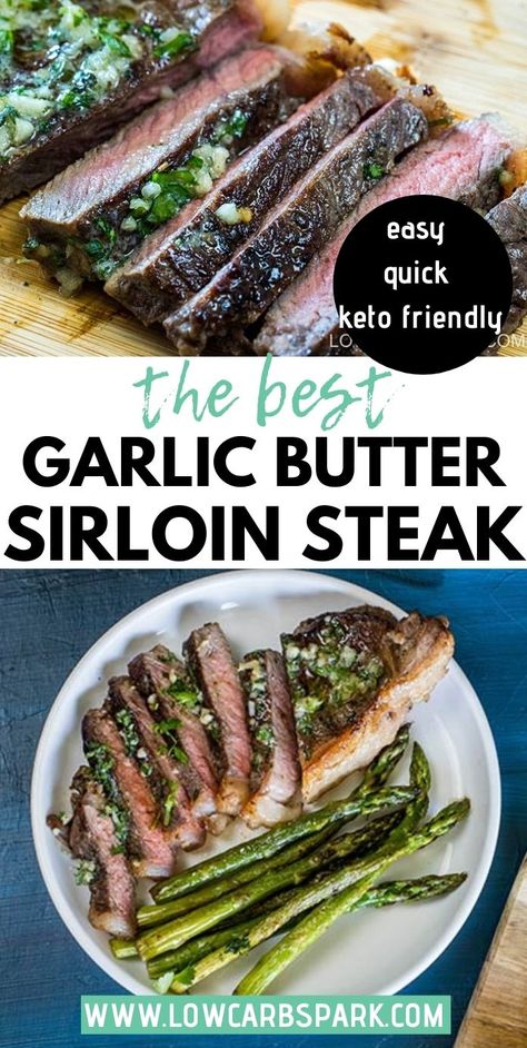 Garlic Butter Sirloin Steak, Steak And Asparagus Recipes, Bison Sirloin Steak Recipe, Top Sirloin Recipes, Garlic Herb Steak, Top Sirloin Steak Recipe, Sirloin Steak Recipe, Best Garlic Butter, Pan Fried Asparagus