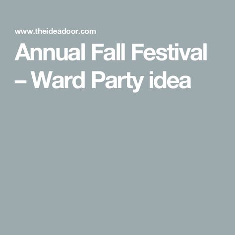 Annual Fall Festival – Ward Party idea Ward Halloween Party, Lds Ward Halloween Party Ideas, Ward Halloween Party Ideas, Lds Halloween Ward Party, Fall Party Activities, Ward Activity Ideas, Fall Festival Activities, Fall Harvest Party, Harvest Party