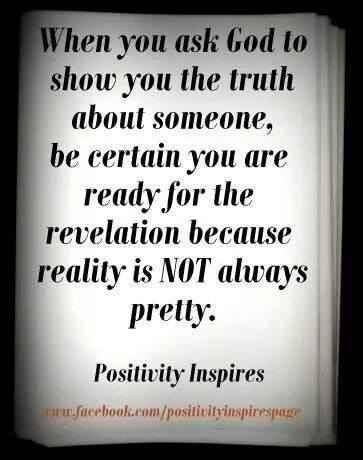 God Reveals..... The Truth Quotes, God Reveals, Inspirational Board, Wicked Ways, No Rain, Truth Hurts, The Pure, Truth Quotes, Be Careful