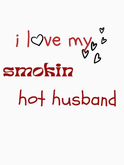 My Husband Loves Me Quotes, I Love My Husband Shirt, I Love You Hubby My Husband, I Love You My Husband, Husband Compliments, I Love My Husband Pfp, Funny Husband Quotes From Wife, I Love My Husband Quotes, Love Your Man