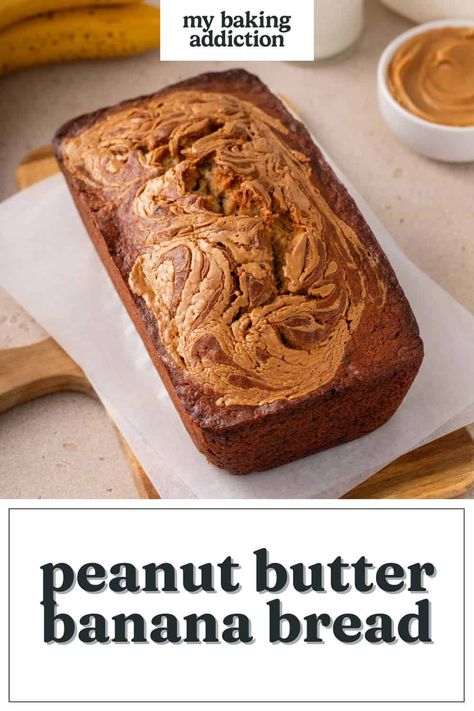 Peanut Butter Banana Bread - My Baking Addiction Easy Peanut Butter Banana Bread, Peanut Butter Banana Bread Recipe Easy, Peanut Banana Bread, Banana Peanut Butter Recipes, Peanutbutter Bananabread, Banana Peanut Butter Bread, Pb Banana Bread, Banana Peanut Butter Cake, Peanut Butter Cup Banana Bread