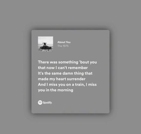 About You Lyrics The 1975, About You The 1975 Spotify, About You The 1975, Band Lyrics, Yours Lyrics, Song Artists, The 1975, I Think Of You, Literally Me