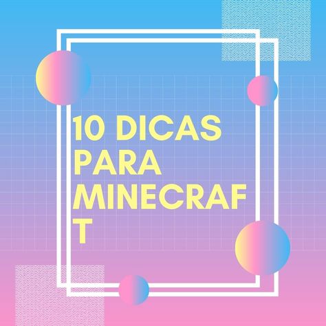 10 dicas para zerar minecraft #minecraft #dicas #videogame Google Sites, A P, Minecraft, 10 Things