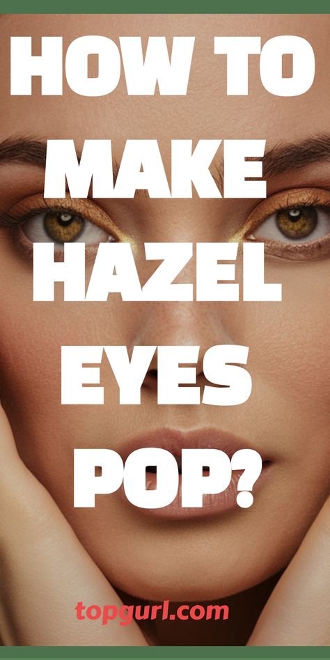 How to Make Hazel Eyes Pop: Your Bestie’s Guide to Stunning Chameleon Peepers Makeup To Make Hazel Eyes Look Green, Eye Make For Green Eyes, Hazel Eye Color Chart, Green Eye Natural Makeup Looks, Eyeshadow Looks Hazel Green Eyes, What Eyeshadow To Wear With Hazel Eyes, Makeup On Hazel Eyes, Night Eyeshadow Looks Step By Step, Fall Makeup Looks Hazel Eyes