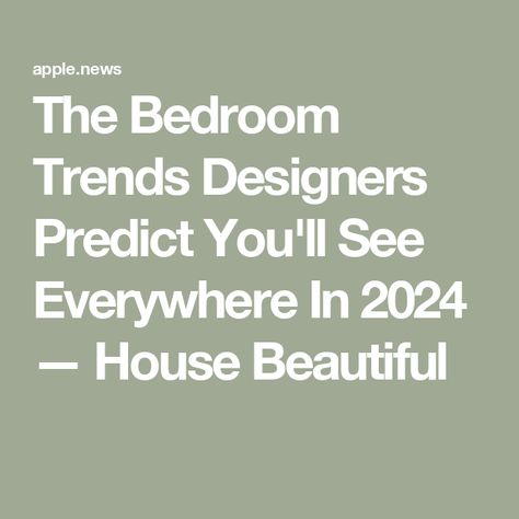 The Bedroom Trends Designers Predict You'll See Everywhere In 2024 — House Beautiful Trending Bedroom Colors 2023, Vintage Mushroom Decor, Aesthetic Home Decor Ideas, Walnut Wood Furniture, Bedroom Looks, Wall Trends, Bedroom Design Trends, Colorful Headboard, Bedroom Trends