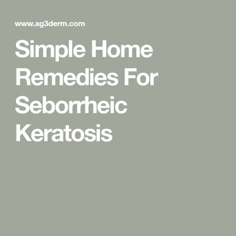 Simple Home Remedies For Seborrheic Keratosis Rough Bumpy Skin Remedies, Natural Remedies For Keloids, How To Get Rid Of Keratosis Pilaris, Seborrheic Dermitis On Face, Seborrheic Keratosis, Herbs Image, Laser Therapy, Homemade Remedies, Best Essential Oils