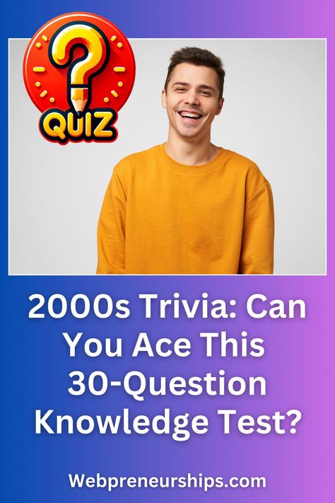 2000s Trivia: Can You Ace This 30-Question Knowledge Test? Random Knowledge Quiz, General Knowledge Test, General Knowledge Quiz Questions, Science Trivia, Random Knowledge, Quiz Games, Perfect Score, Playbuzz Quiz, Knowledge Test