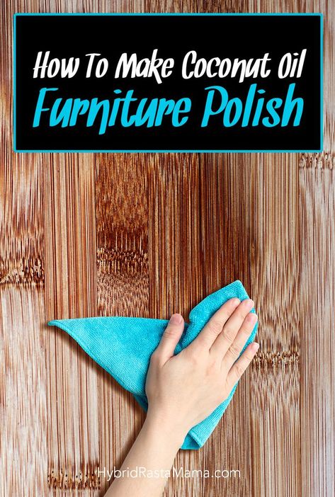 Why spend money on chemical laden furniture polish when nature gave us an affordable, all natural solution? Hybrid Rasta Mama shares how to make coconut oil furniture polish. Your wood furniture and decor will not only look amazing but it will repel dust as well. #furniturepolish #coconutoil #naturalcleaning #DIYcleaners From HybridRastaMama.com Diy Furniture Polish Wood Coconut Oil, How To Make Furniture Polish, Home Made Wood Cleaner, How To Clean Wood Furniture, Diy Wood Polish, Wood Polish Diy, Homemade Furniture Polish, Diy Furniture Polish, Natural Wood Polish