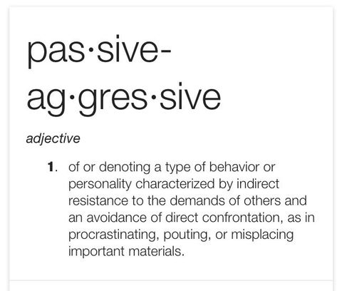 Passive Aggressive Quotes, Passive Aggressive People, Passive Aggressive Behavior, Mottos To Live By, Say That Again, Passive Aggressive, Truth Hurts, The Resistance, Toxic Relationships