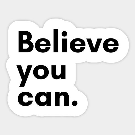 I believe I can achieve. -- Choose from our vast selection of stickers to match with your favorite design to make the perfect customized sticker/decal. Perfect to put on water bottles, laptops, hard hats, and car windows. Everything from favorite TV show stickers to funny stickers. For men, women, boys, and girls. Office Sticker Design, Motivation Stickers, Study Stickers, Math Student, Cookie Quotes, Doctor Stickers, Positivity Stickers, Eid Card Designs, Sticker Design Inspiration