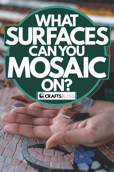 What Surfaces Can You Mosaic On? - CraftsBliss.com How To Make Mosaic Art Projects, Mosaics On Rocks, Mosiac Tile Pattern, Mosiacs Projects Diy, Mosaics For Beginners, Outdoor Mosaic Ideas, Mosaic Projects For Beginners, Mosaic Tile Ideas, Garden Mosaic Projects