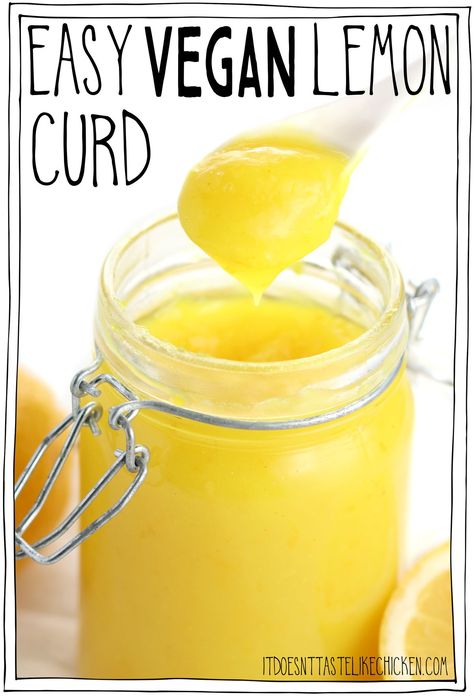 Easy Vegan Lemon Curd! 6 ingredients and 10 minutes to make. Serve with pastries, layer between cakes or dollop onto non-dairy ice cream. Makes a great homemade gift, lovely for Mother's day or breakfast in bed. #itdoesnttastelikechicken #veganrecipes #vegandesserts Vegan Yogurt Parfait, Dairy Free Lemon Curd, Chia Pudding Vegan, Healthy Vegan Dessert, Vegan Lemon Curd, Vegan Vanilla Cake, Lemon Curd Recipe, Curd Recipe, Desserts Vegan