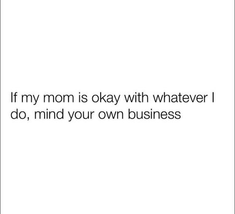 Mother Figure Quotes, Minding Your Own Business, Daily Inspiration Quotes, Inspiration Quotes, Mom Quotes, Its Okay, Memes Quotes, Daily Inspiration, My Mom