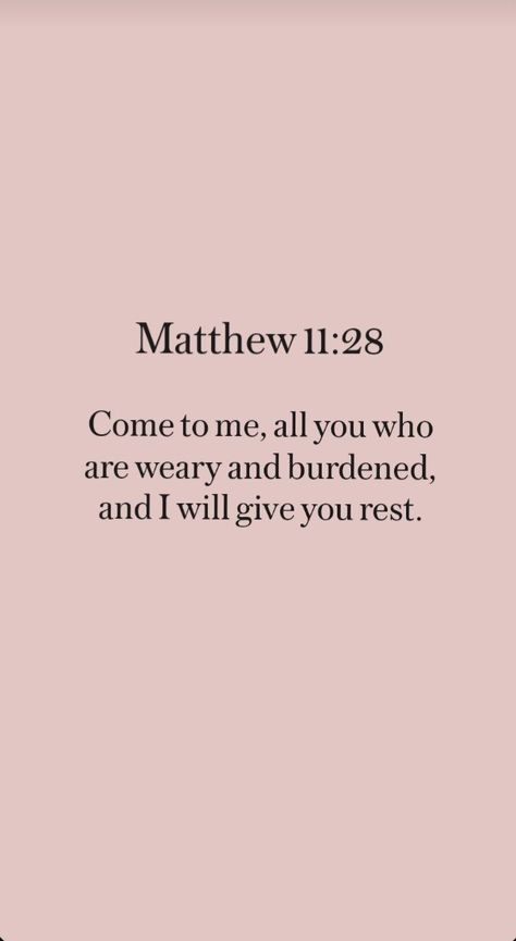 Bible verses♡ Bible Verse Come To Me All Who Are Weary, Scriptures For Rest, Come All Who Are Weary, Come To Me All You Who Are Weary, Come To Me All Who Are Weary Wallpaper, Weary Bible Verse, Come To Me Those Who Are Weary, Come To Me All Who Are Weary And I Will Give You Rest, Come To Me And I Will Give You Rest