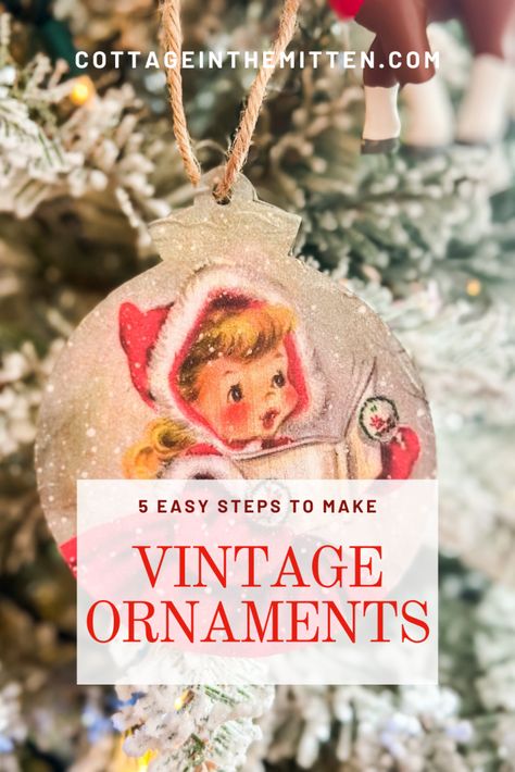 How To Make Easy Vintage Ornaments - cottage in the mitten Handmade Christmas Tree Decorations Diy Ideas, Diy Christmas Tree Ornaments Handmade, Rustic Ornaments Diy, Vintage Christmas Diy, Vintage Christmas Crafts, Crafts Vintage, Super Saturday, The Mitten, Antique Christmas Ornaments