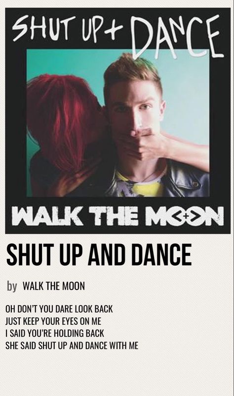 minimal poster of the song shut up and dance by walk the moon Walk The Moon Shut Up And Dance, Shut Up And Dance With Me, Polish Music, Lyric Book, Song Posters, Dance Wallpaper, Walk The Moon, Minimalist Music, Shut Up And Dance