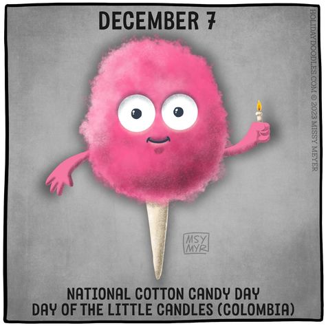 December 7 (every year): National Cotton Candy Day; Day of the Little Candles (Colombia) – Holiday Doodles! Holiday Doodles, Little Candles, Font Shop, Day Day, December 7, Cotton Candy, Doodles, Candy, Candles