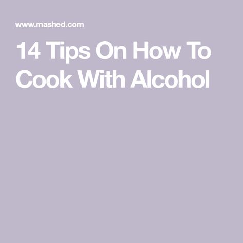 14 Tips On How To Cook With Alcohol Cooking With Wine, Wine Cubes, Cook Out, Marinate Meat, Food Time, Beer Bread, Pasta Sauces, Alcohol Drinks, Cook Off