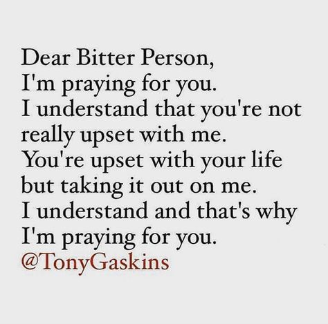 I'm trying hard to want to pray for you..... I need God's help with this one. Bitter People Quotes, Bitterness Quotes, Bitter Person, Family Betrayal, Description Instagram, No More Drama, Praying For Others, Quotes Family, People Quotes